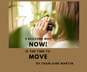 5 Reasons Why NOW! is the Time to Move