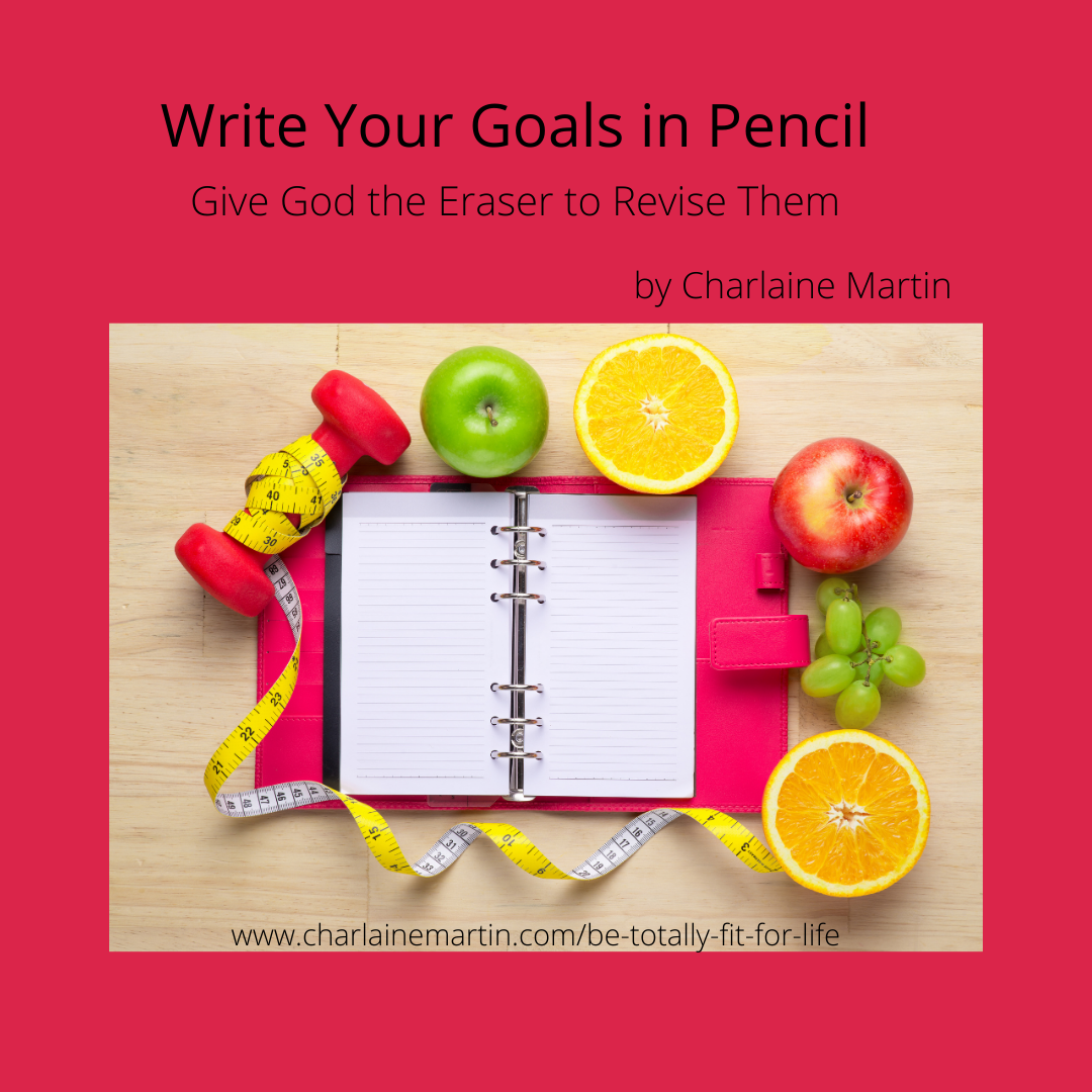Write Your Goals in Pencil