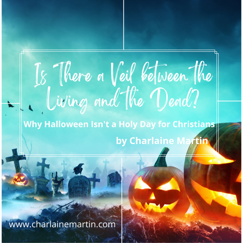 Is There a Veil between the Living and the Dead? Charlaine Martin