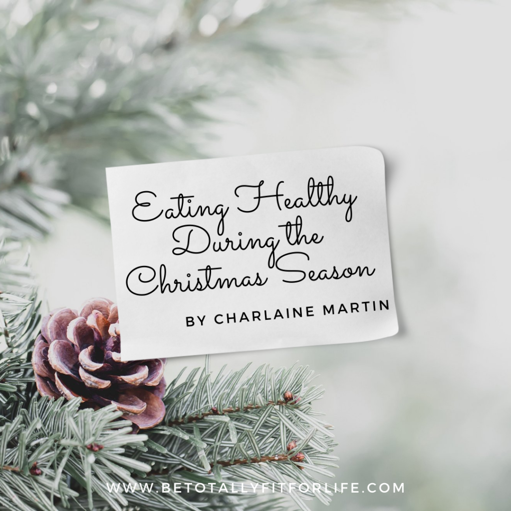 Eating Healthy During The Christmas Season - Charlaine Martin