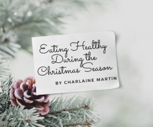 Eating Healthy During the Christmas Season
