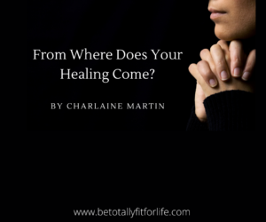 From Where Does Your Healing Come?