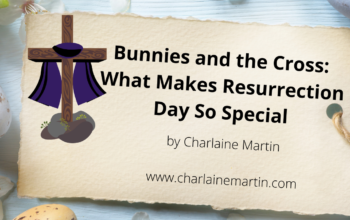 Bunnies and the Cross: What Makes Resurrection Day So Special