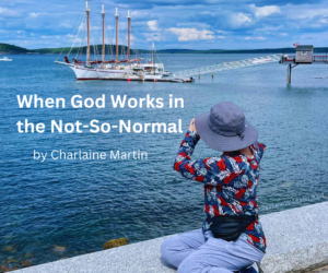 When God Works in the Not-So-Normal