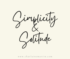 Spiritual Disciplines: Simplicity and Solitude